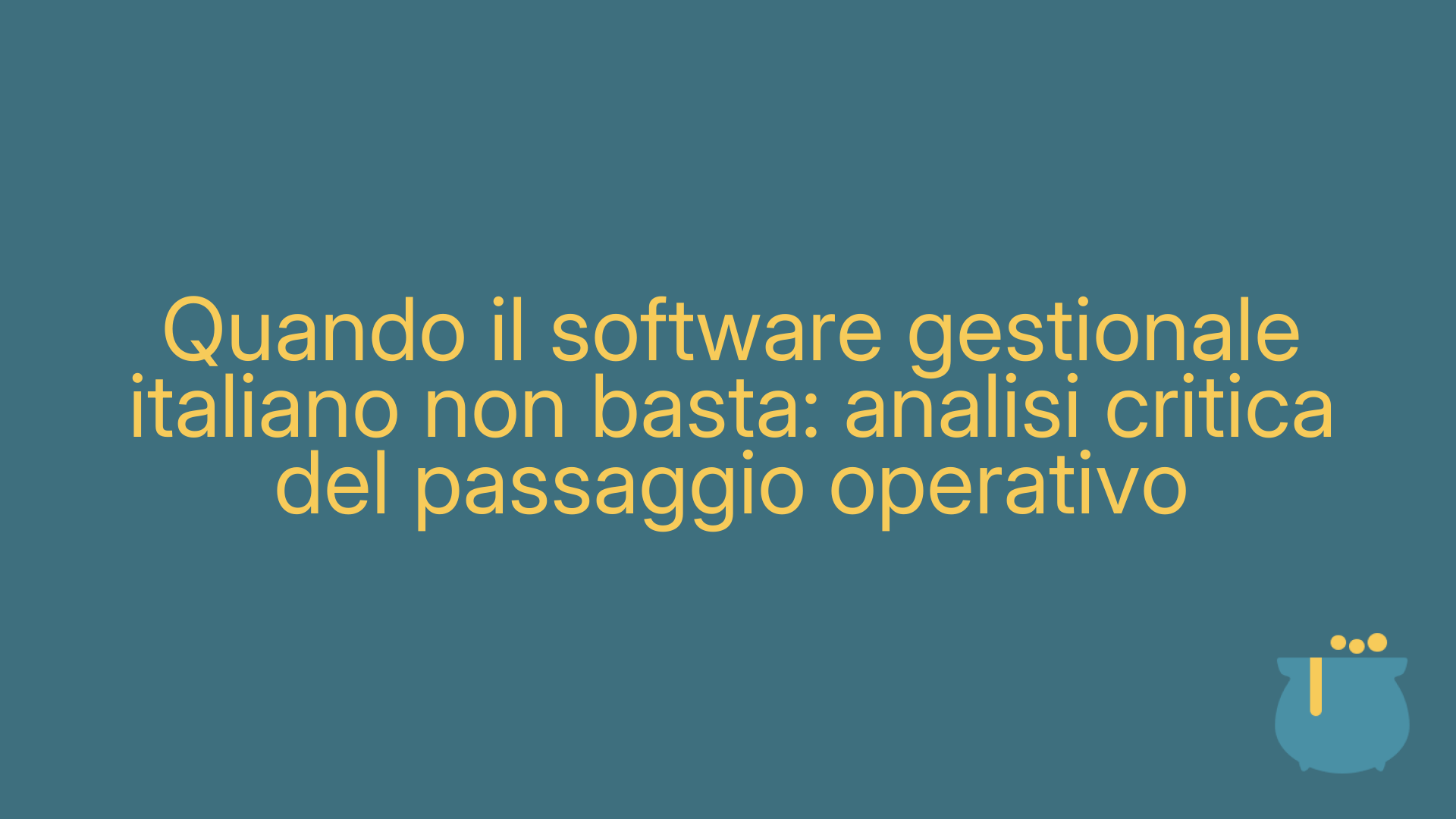 Quando il software gestionale italiano non basta: analisi critica del passaggio operativo