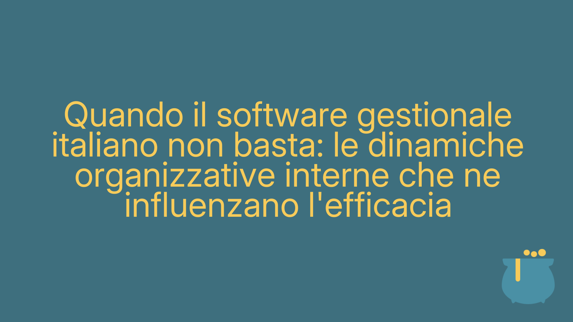 Quando il software gestionale italiano non basta: le dinamiche organizzative interne che ne influenzano l'efficacia