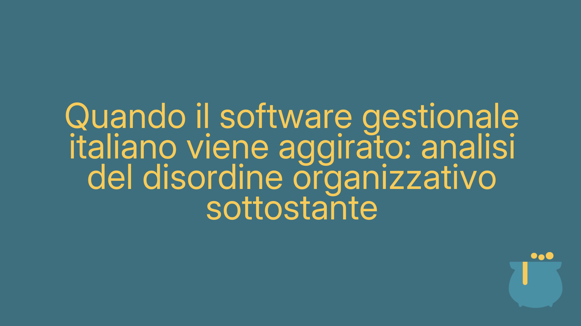 Quando il software gestionale italiano viene aggirato: analisi del disordine organizzativo sottostante