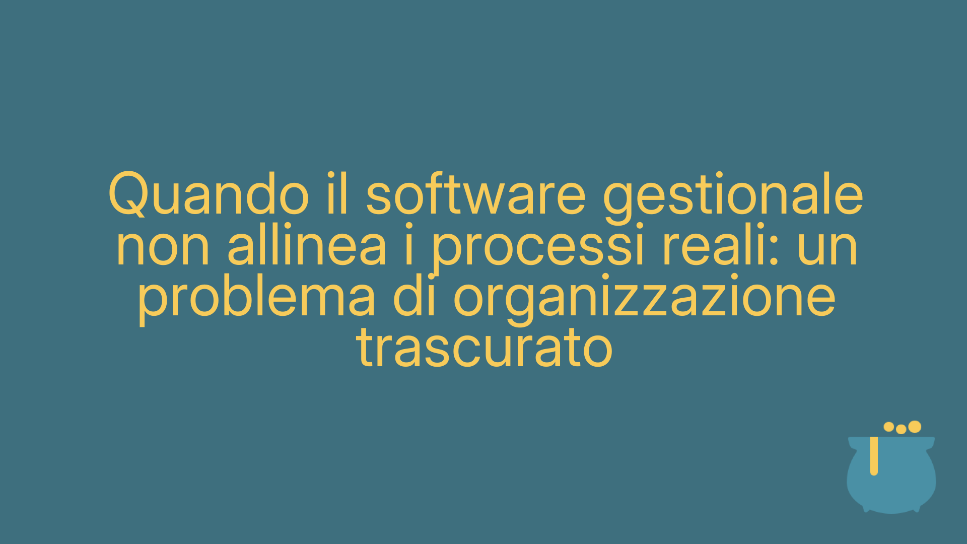 Quando il software gestionale non allinea i processi reali: un problema di organizzazione trascurato