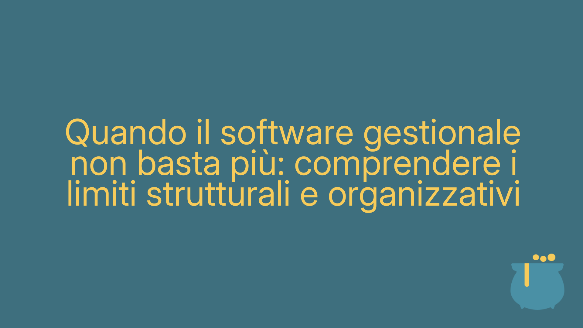 Quando il software gestionale non basta più: comprendere i limiti strutturali e organizzativi