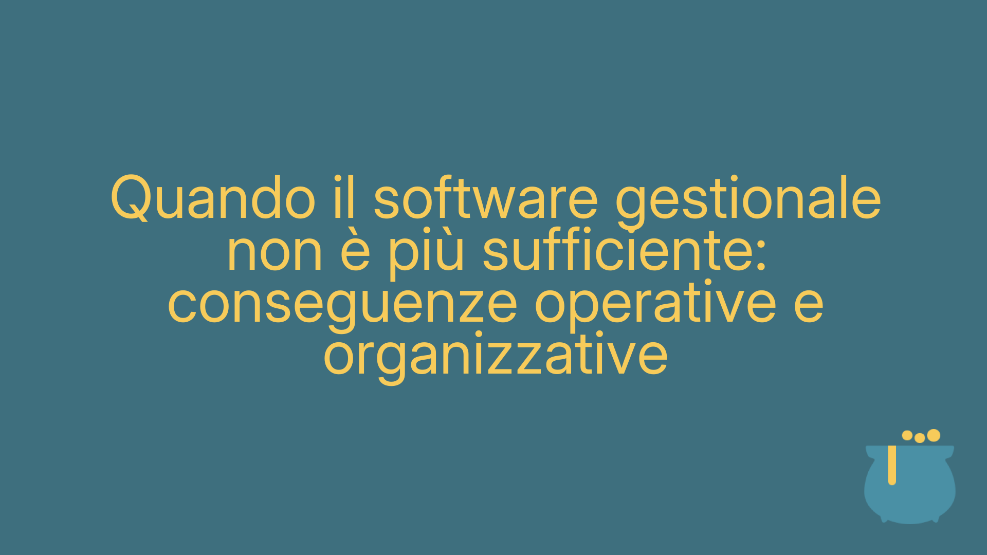 Quando il software gestionale non è più sufficiente: conseguenze operative e organizzative
