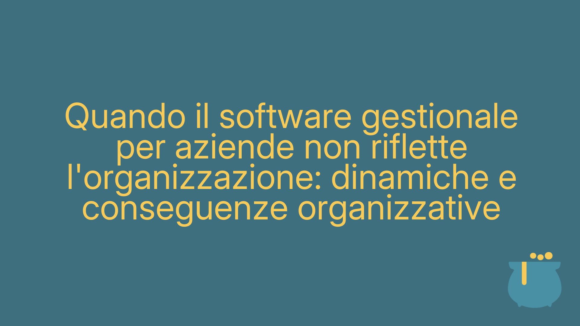 Quando il software gestionale per aziende non riflette l'organizzazione: dinamiche e conseguenze organizzative