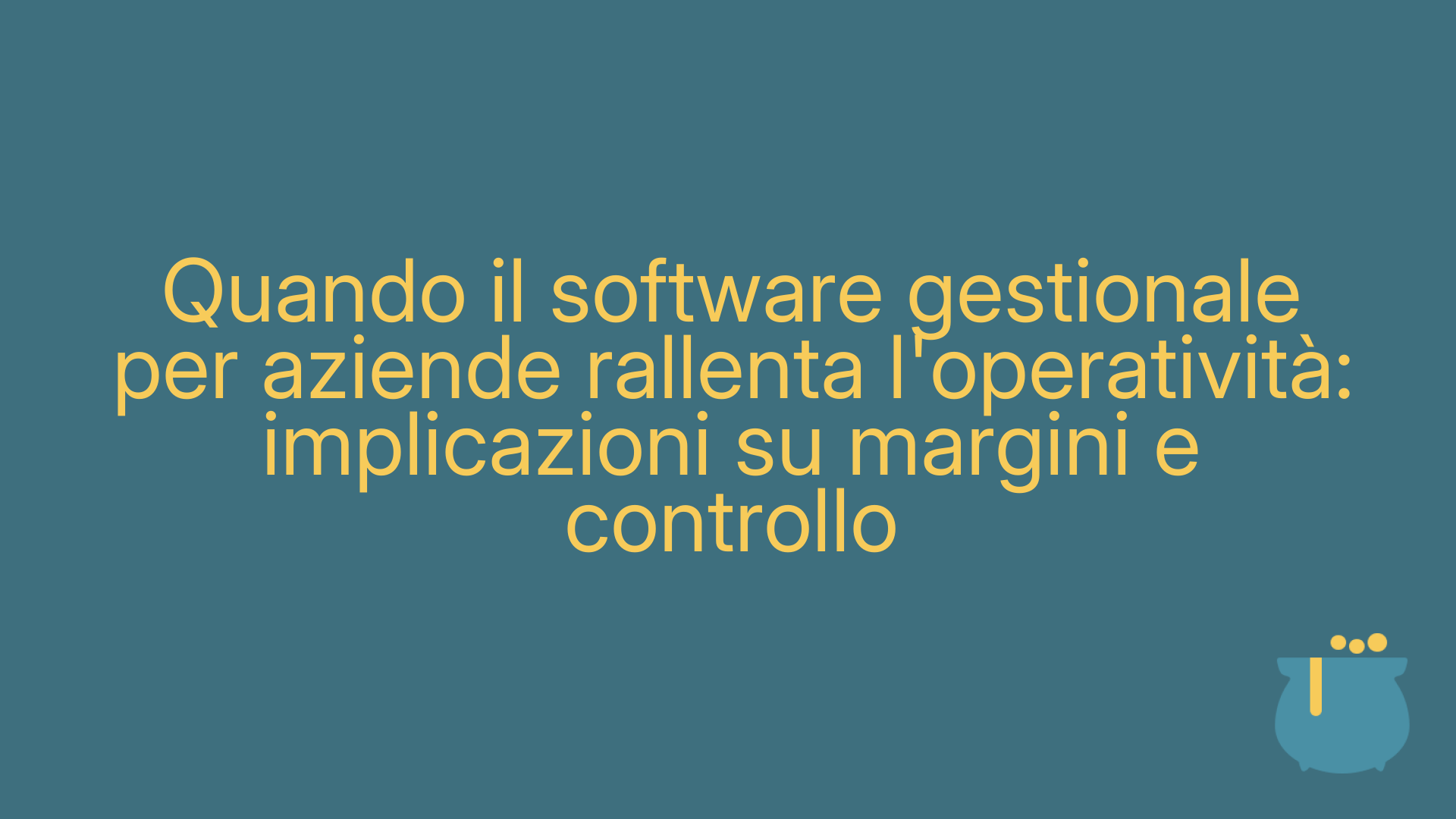 Quando il software gestionale per aziende rallenta l'operatività: implicazioni su margini e controllo