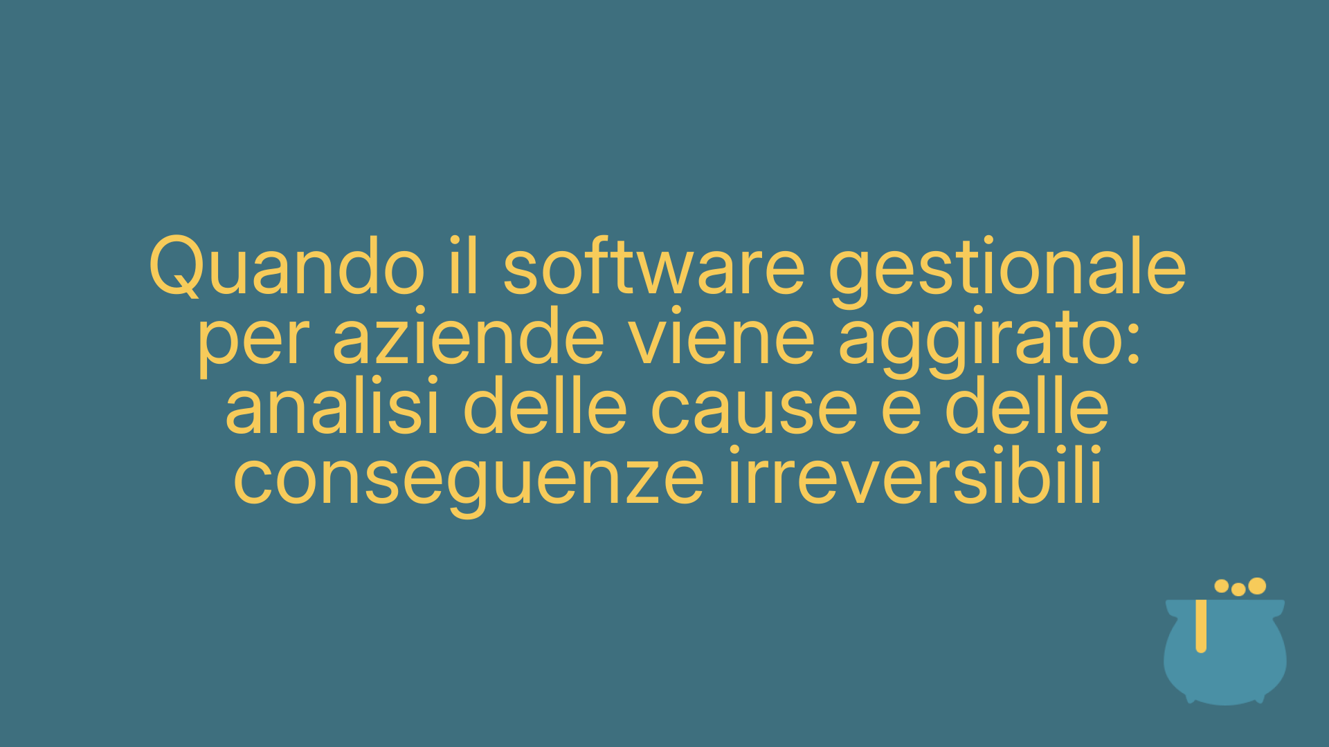 Quando il software gestionale per aziende viene aggirato: analisi delle cause e delle conseguenze irreversibili