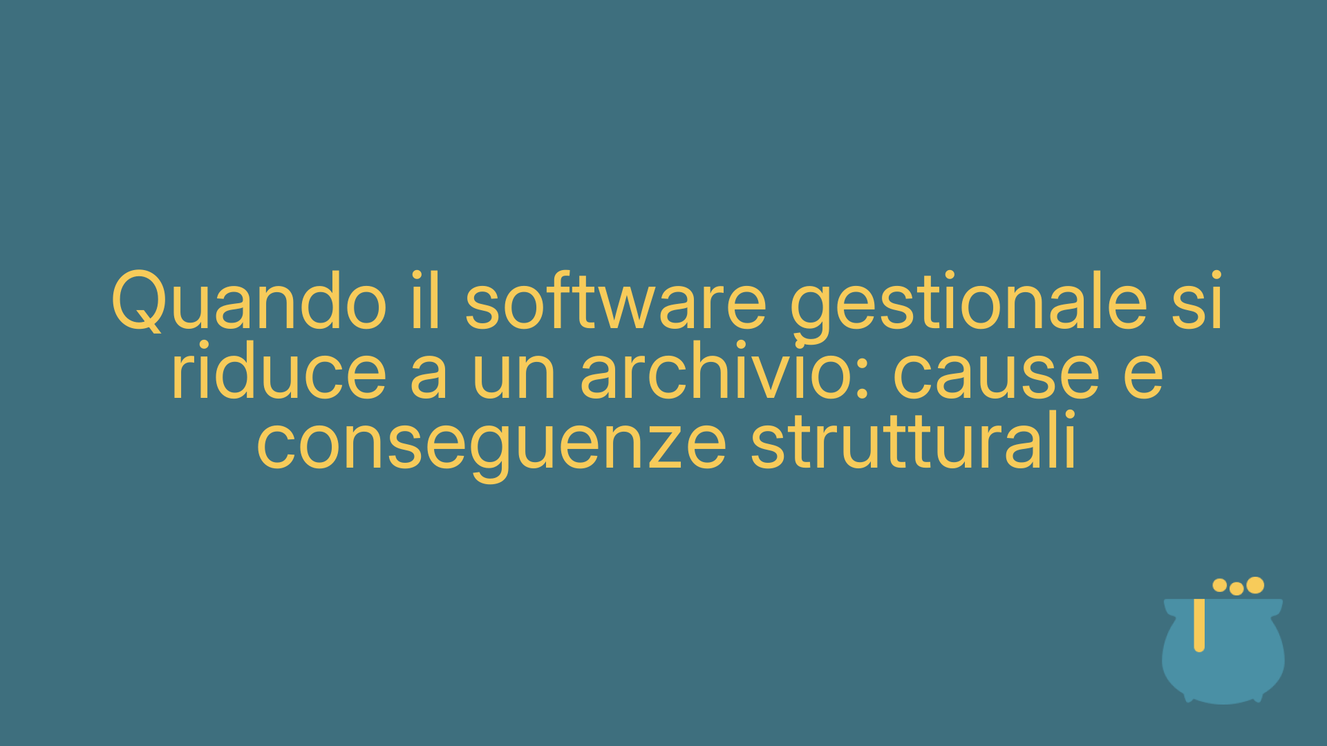 Quando il software gestionale si riduce a un archivio: cause e conseguenze strutturali