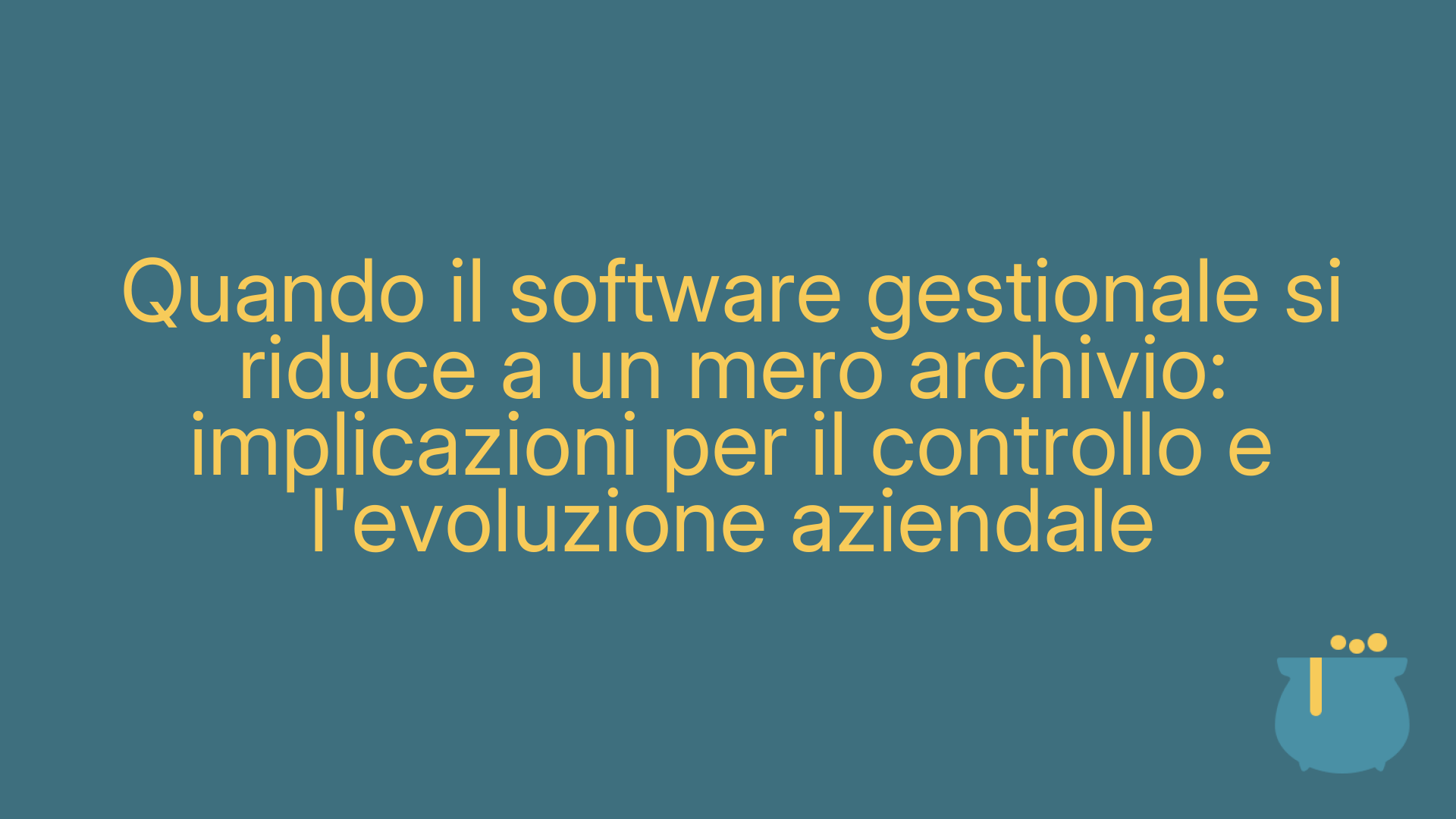Quando il software gestionale si riduce a un mero archivio: implicazioni per il controllo e l'evoluzione aziendale