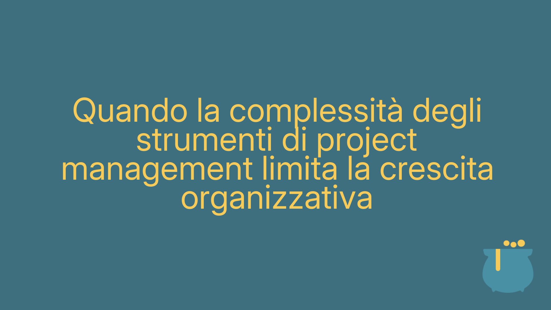 Quando la complessità degli strumenti di project management limita la crescita organizzativa