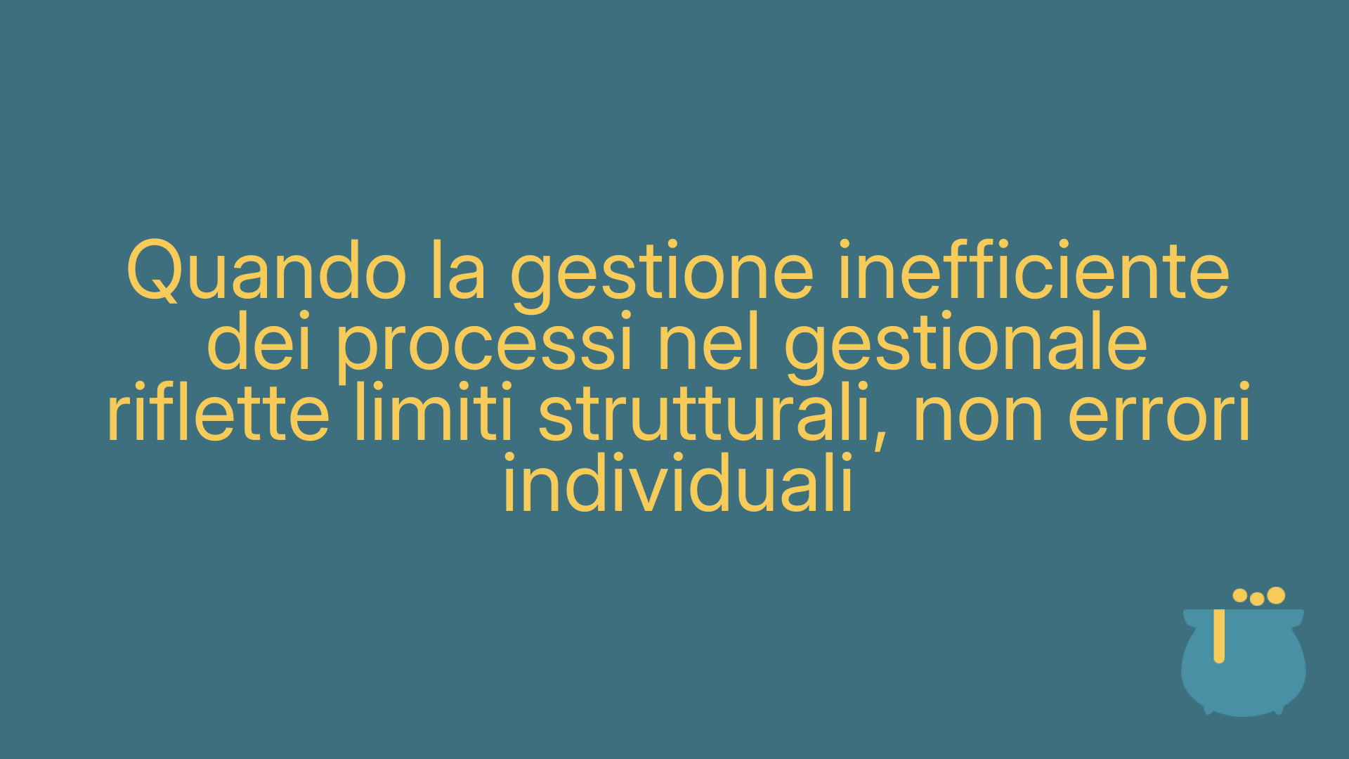 Quando la gestione inefficiente dei processi nel gestionale riflette limiti strutturali, non errori individuali