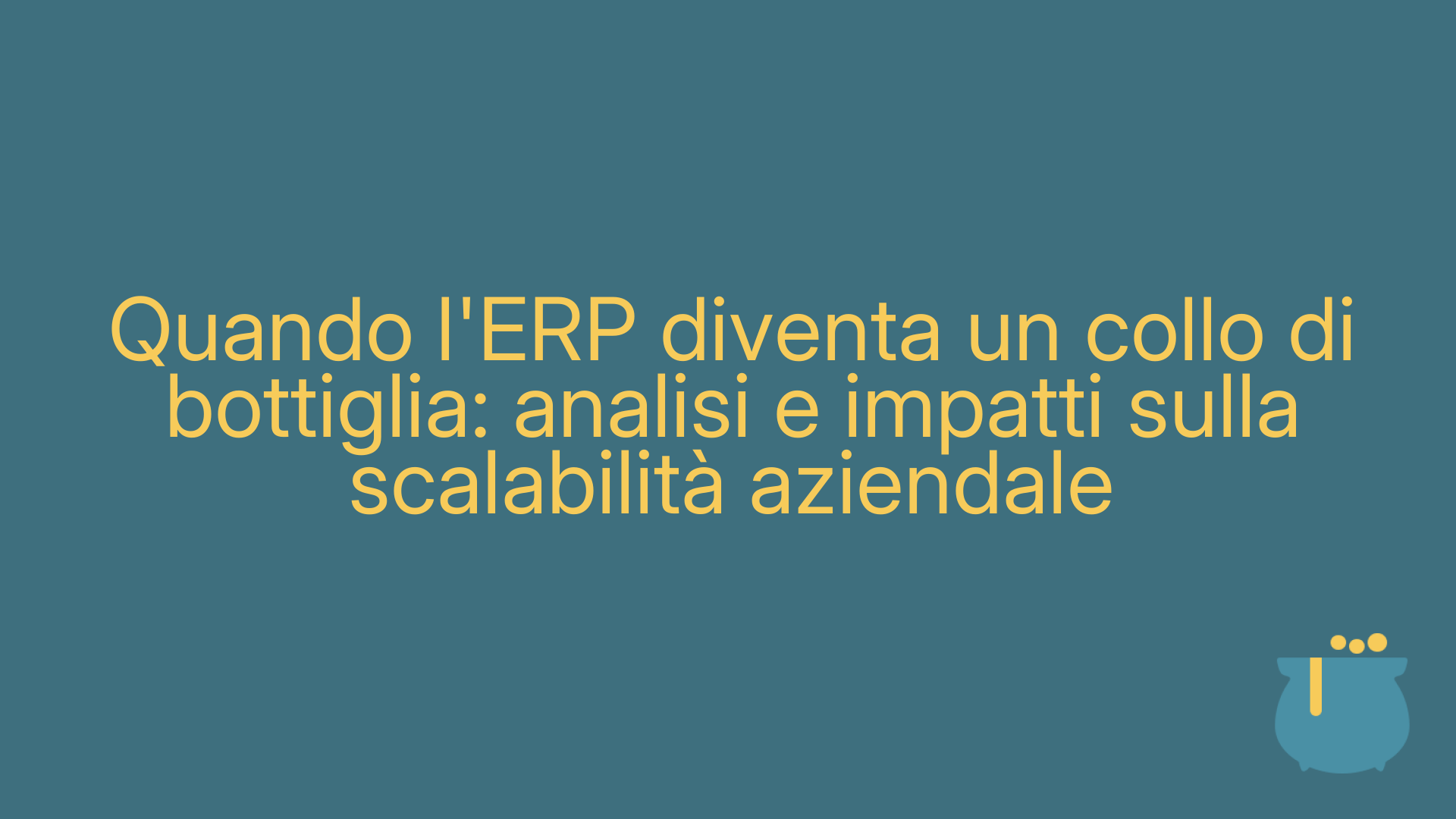 Quando l'ERP diventa un collo di bottiglia: analisi e impatti sulla scalabilità aziendale