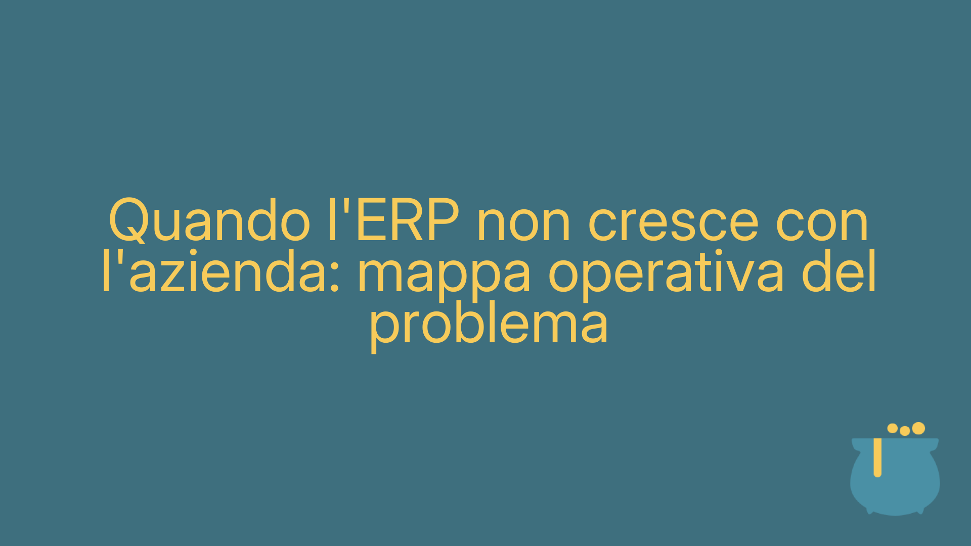 Quando l'ERP non cresce con l'azienda: mappa operativa del problema