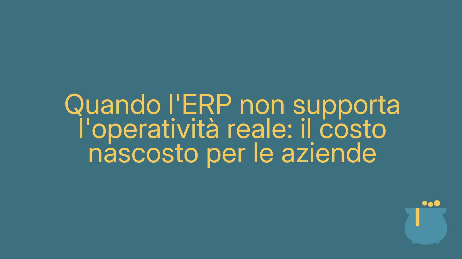 Quando l'ERP non supporta l'operatività reale: il costo nascosto per le aziende