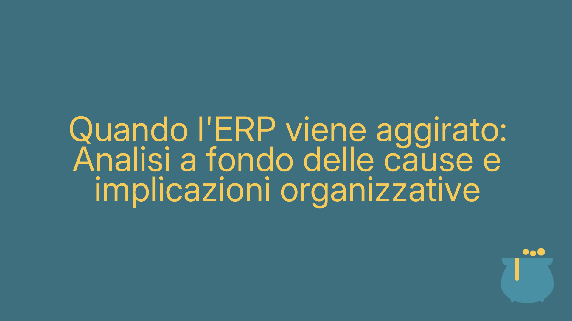 Quando l'ERP viene aggirato: Analisi a fondo delle cause e implicazioni organizzative
