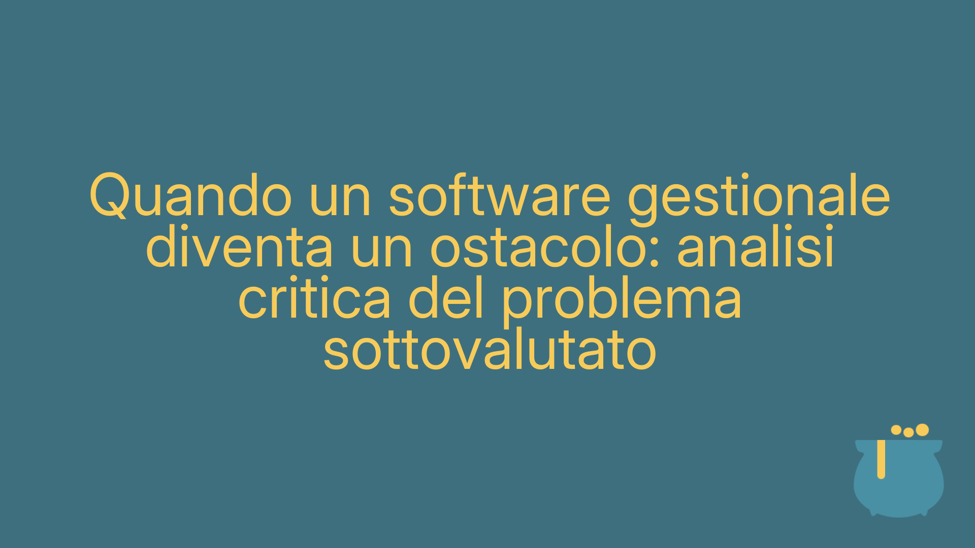 Quando un software gestionale diventa un ostacolo: analisi critica del problema sottovalutato