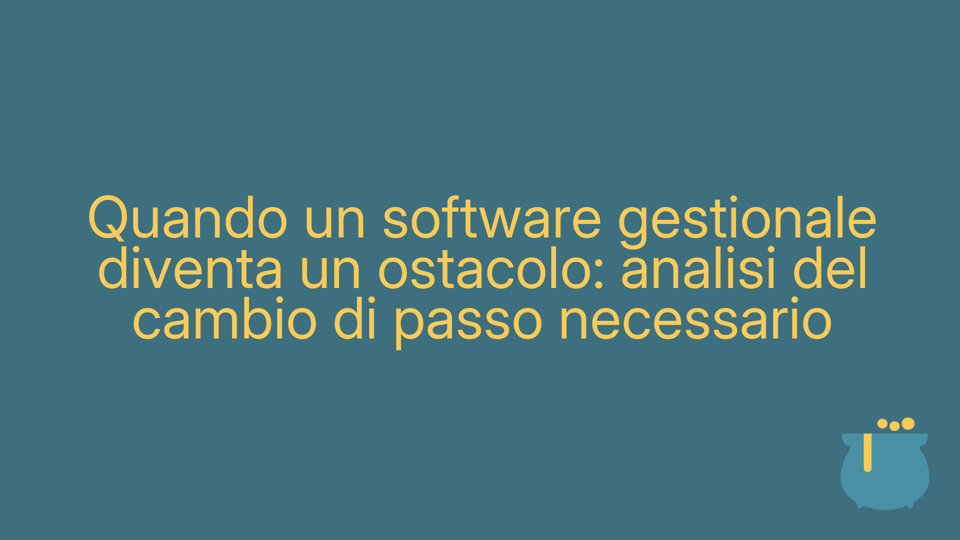 Quando un software gestionale diventa un ostacolo: analisi del cambio di passo necessario