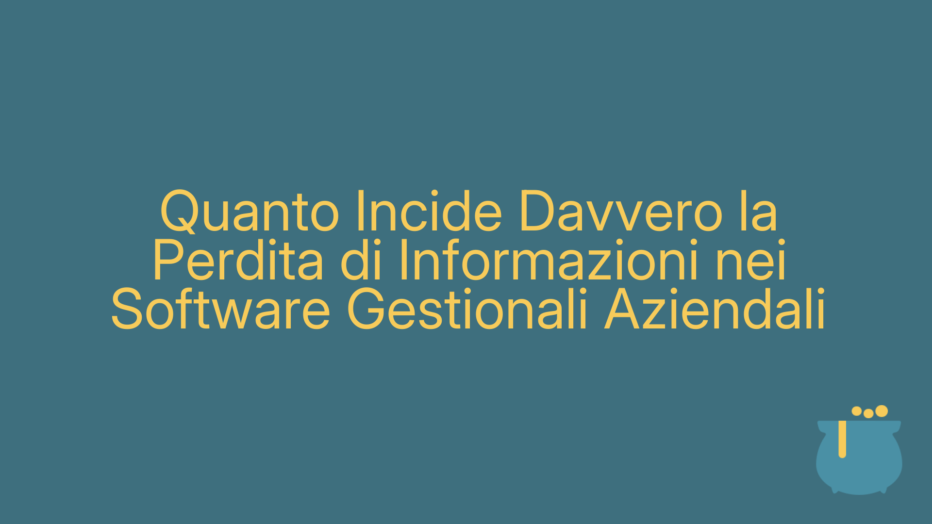 Quanto Incide Davvero la Perdita di Informazioni nei Software Gestionali Aziendali