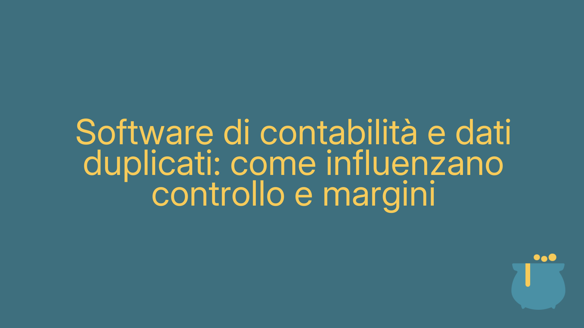 Software di contabilità e dati duplicati: come influenzano controllo e margini