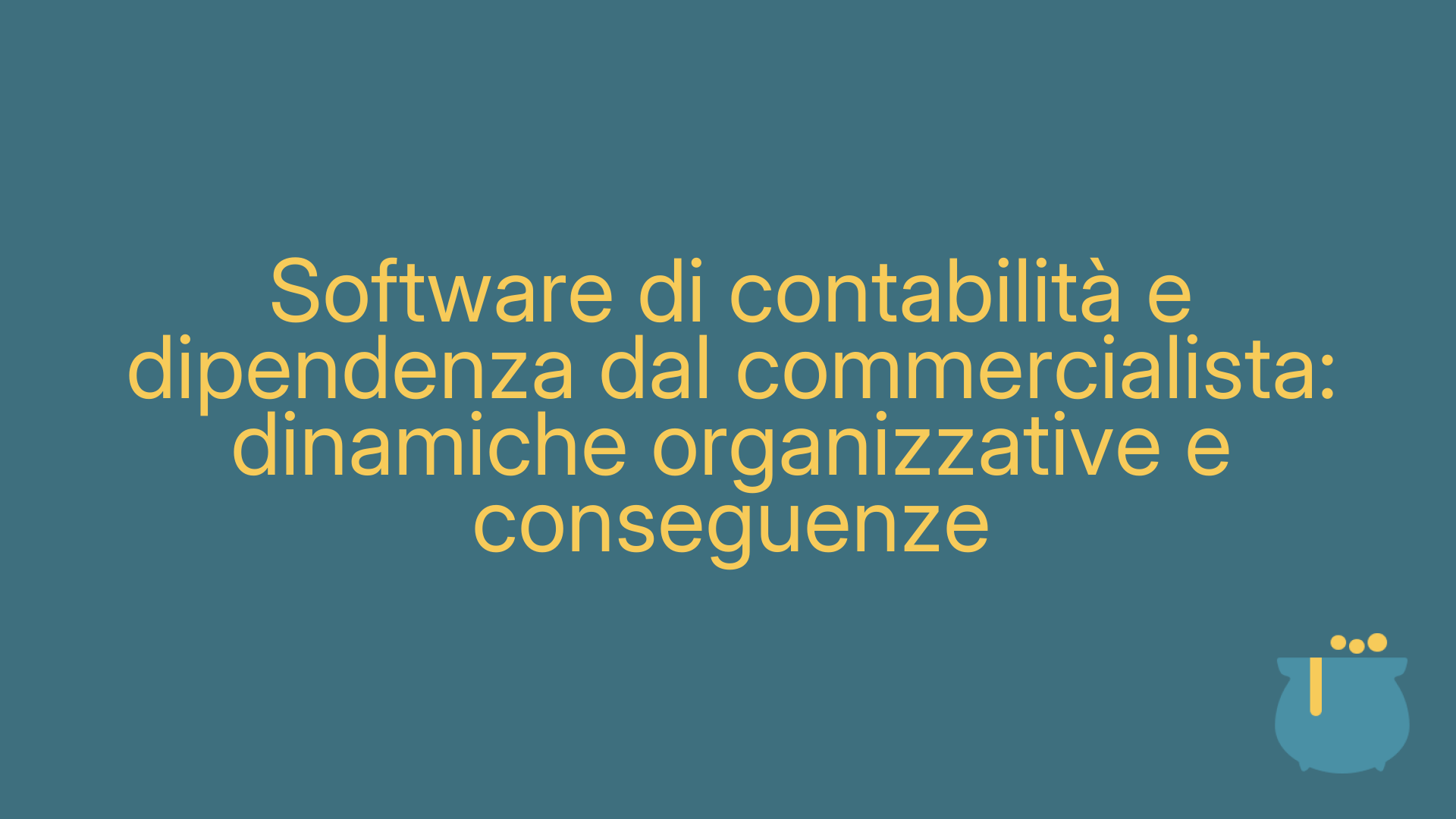 Software di contabilità e dipendenza dal commercialista: dinamiche organizzative e conseguenze