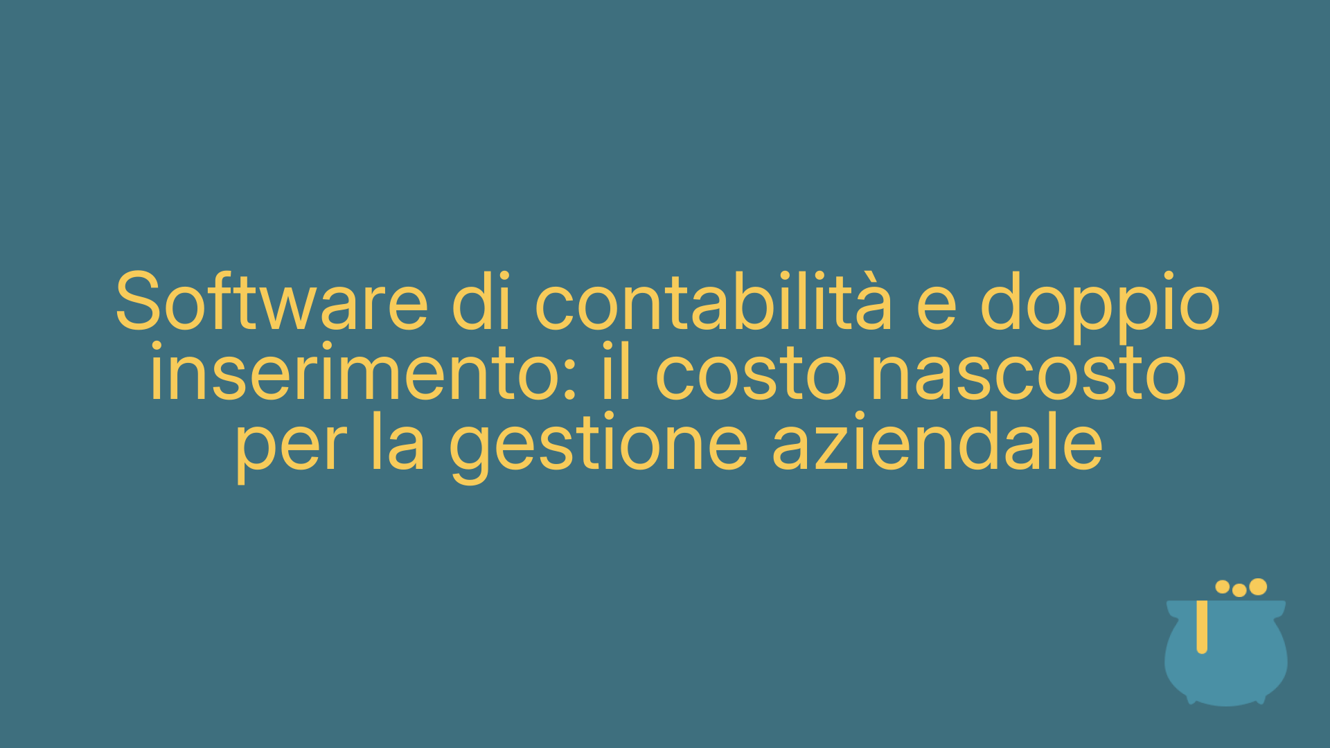Software di contabilità e doppio inserimento: il costo nascosto per la gestione aziendale