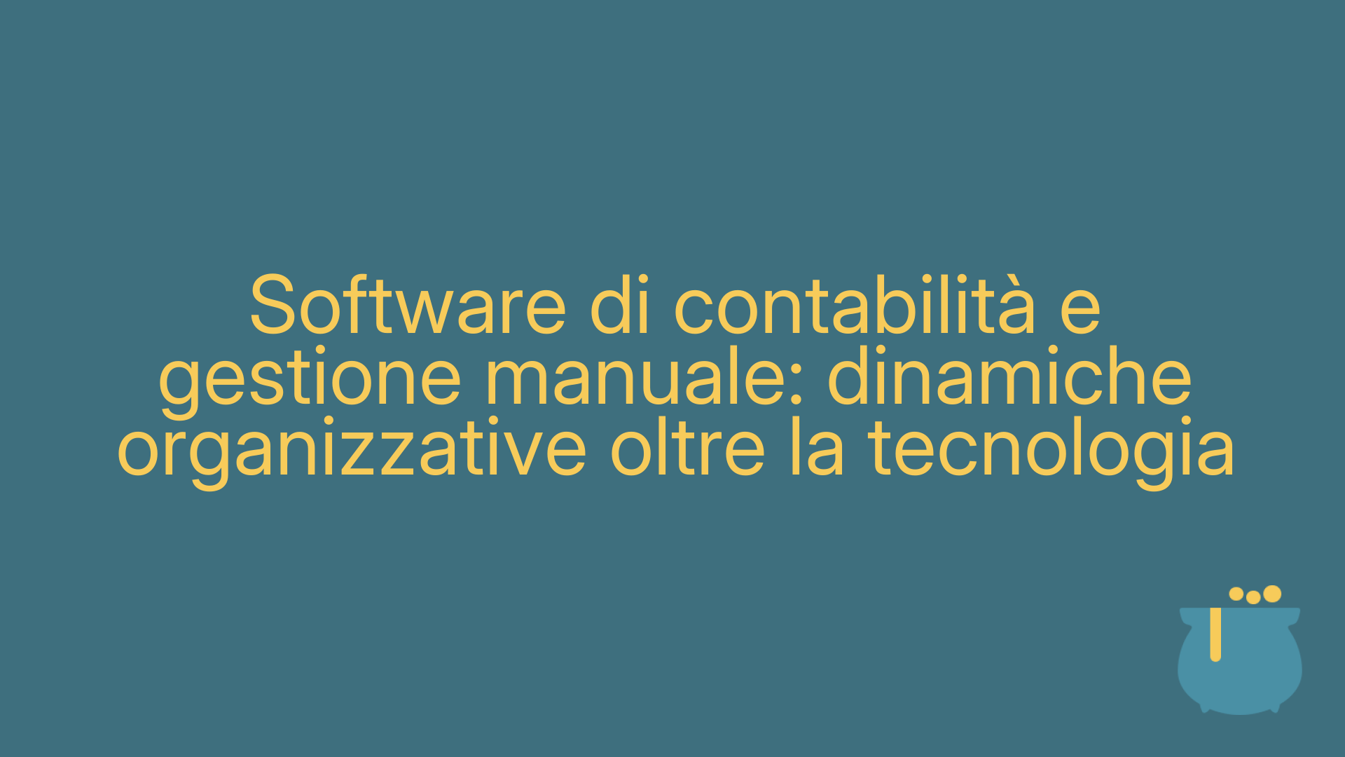 Software di contabilità e gestione manuale: dinamiche organizzative oltre la tecnologia