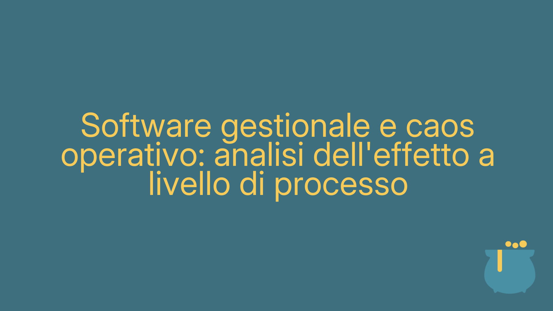 Software gestionale e caos operativo: analisi dell'effetto a livello di processo