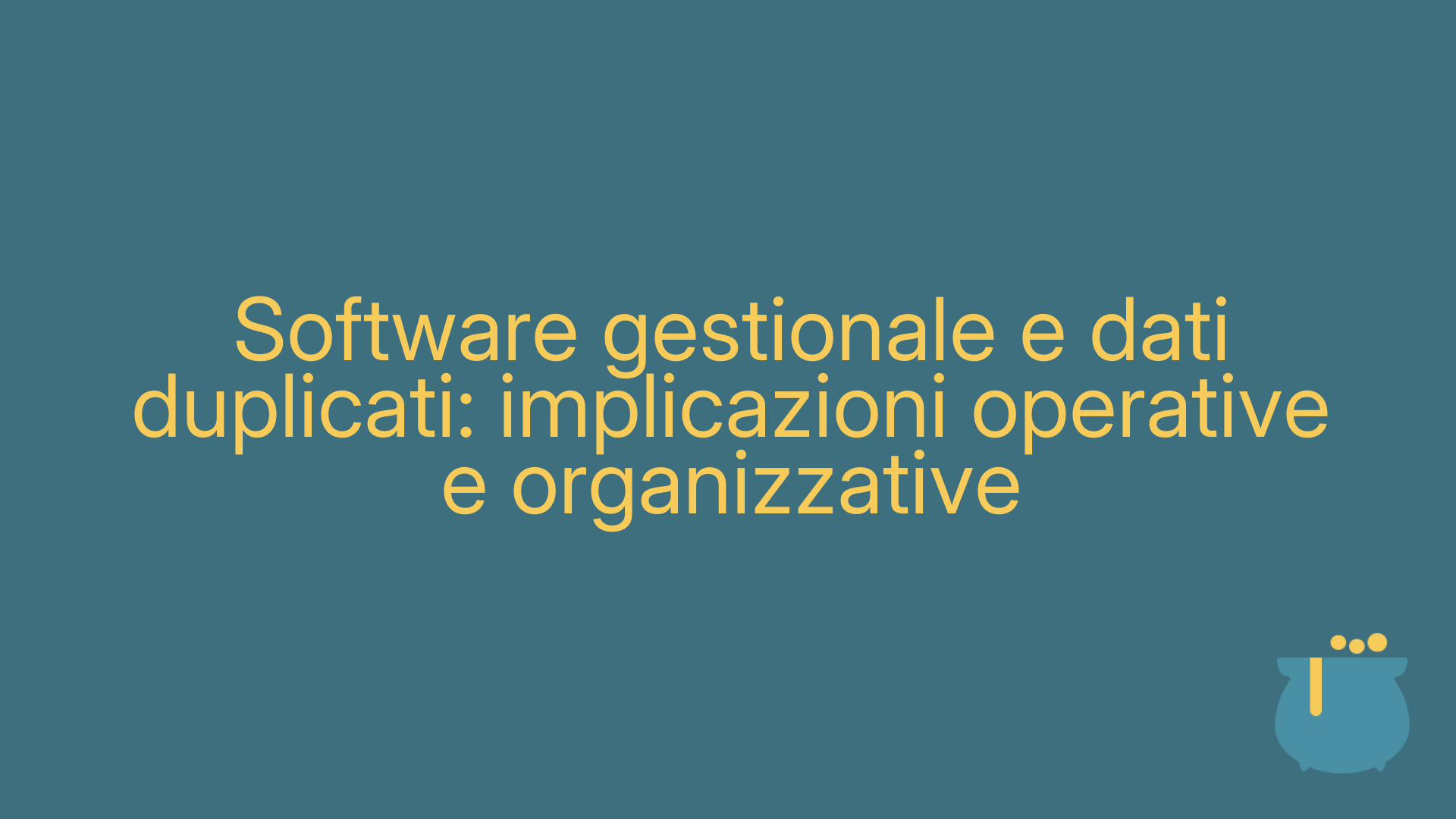 Software gestionale e dati duplicati: implicazioni operative e organizzative