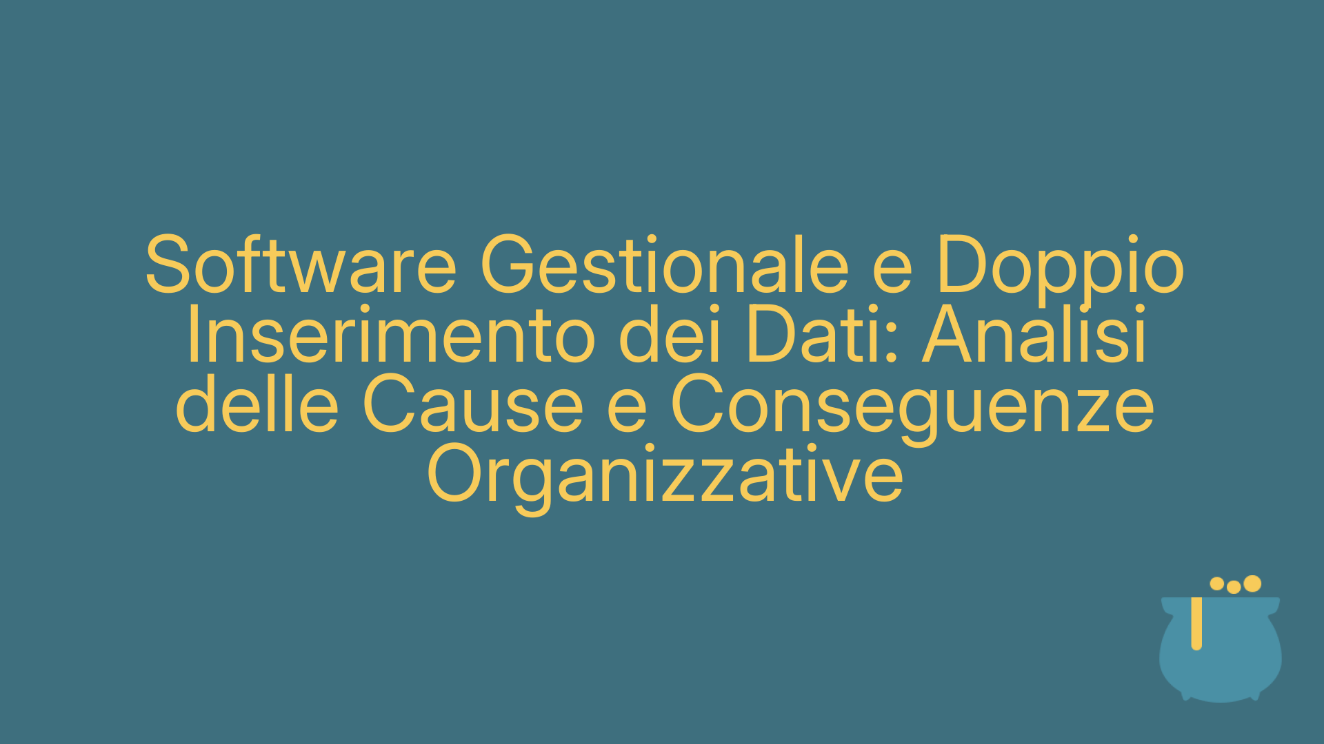 Software Gestionale e Doppio Inserimento dei Dati: Analisi delle Cause e Conseguenze Organizzative