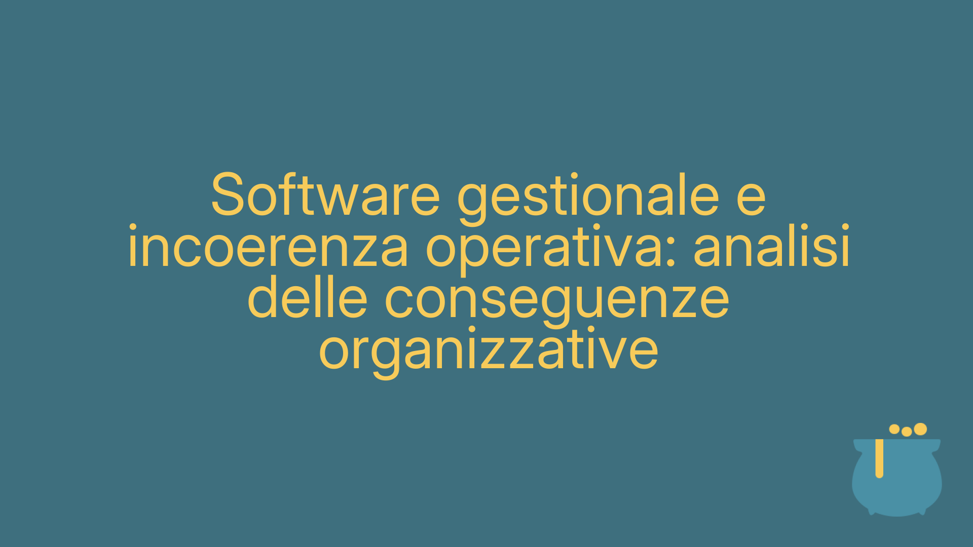 Software gestionale e incoerenza operativa: analisi delle conseguenze organizzative