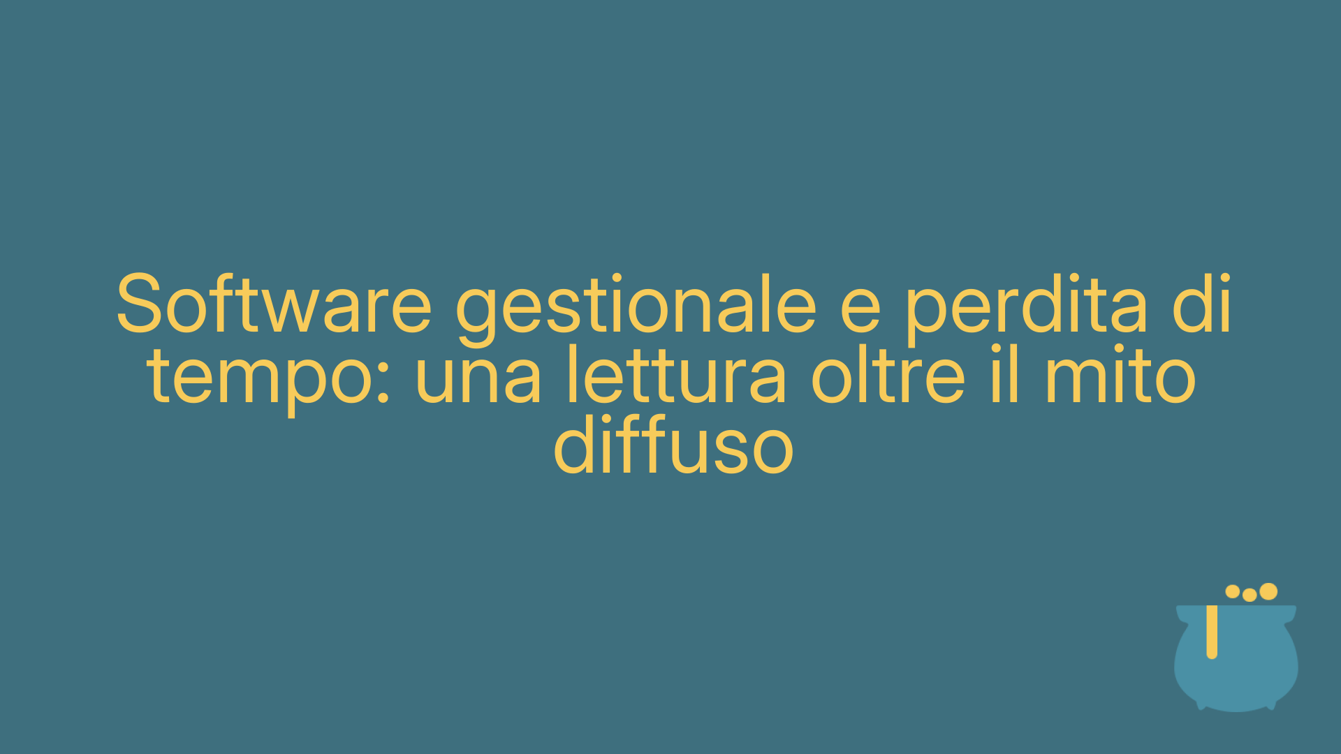 Software gestionale e perdita di tempo: una lettura oltre il mito diffuso