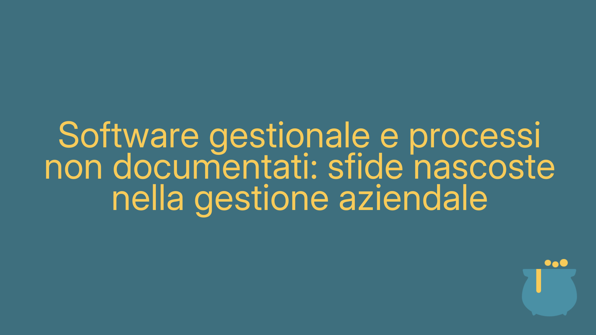 Software gestionale e processi non documentati: sfide nascoste nella gestione aziendale