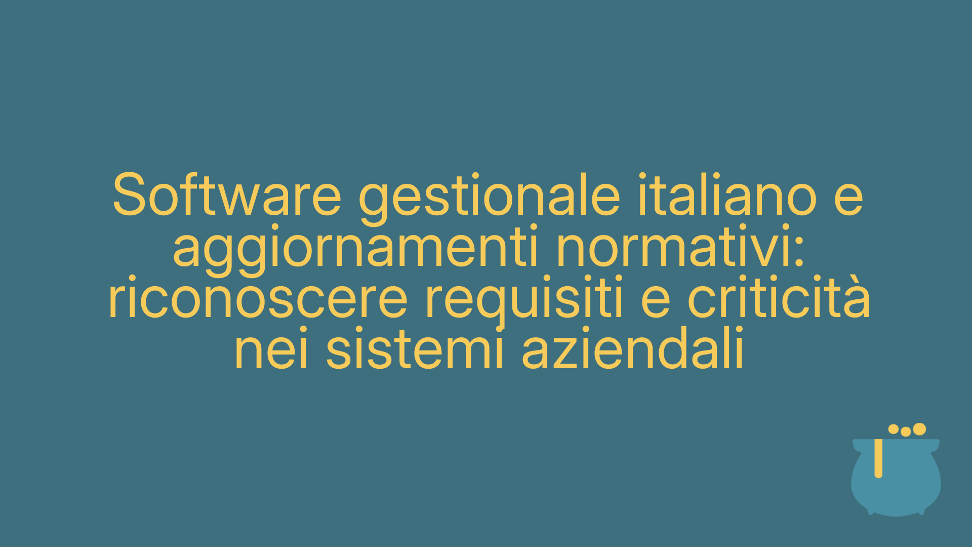 Software gestionale italiano e aggiornamenti normativi: riconoscere requisiti e criticità nei sistemi aziendali