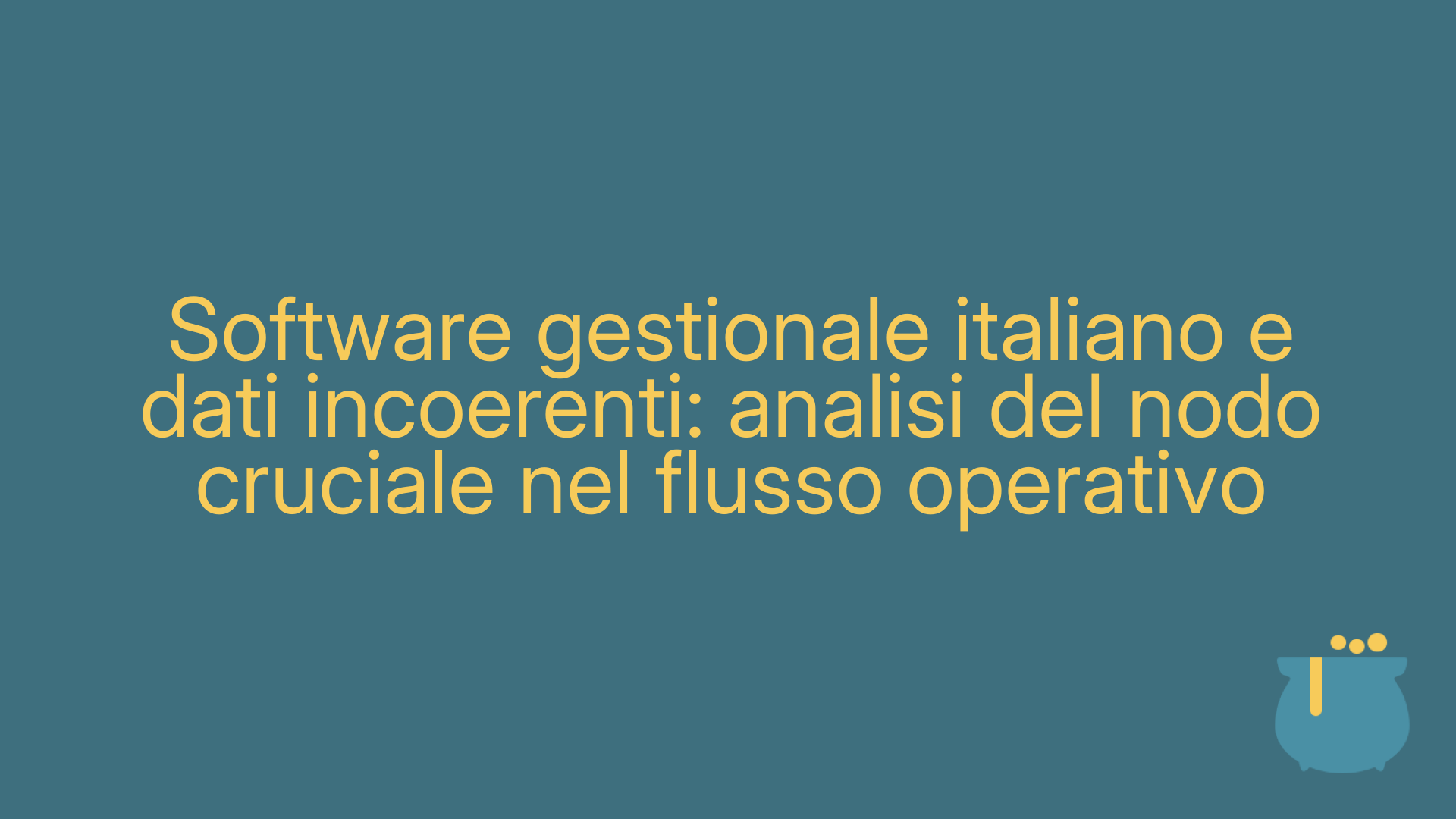 Software gestionale italiano e dati incoerenti: analisi del nodo cruciale nel flusso operativo