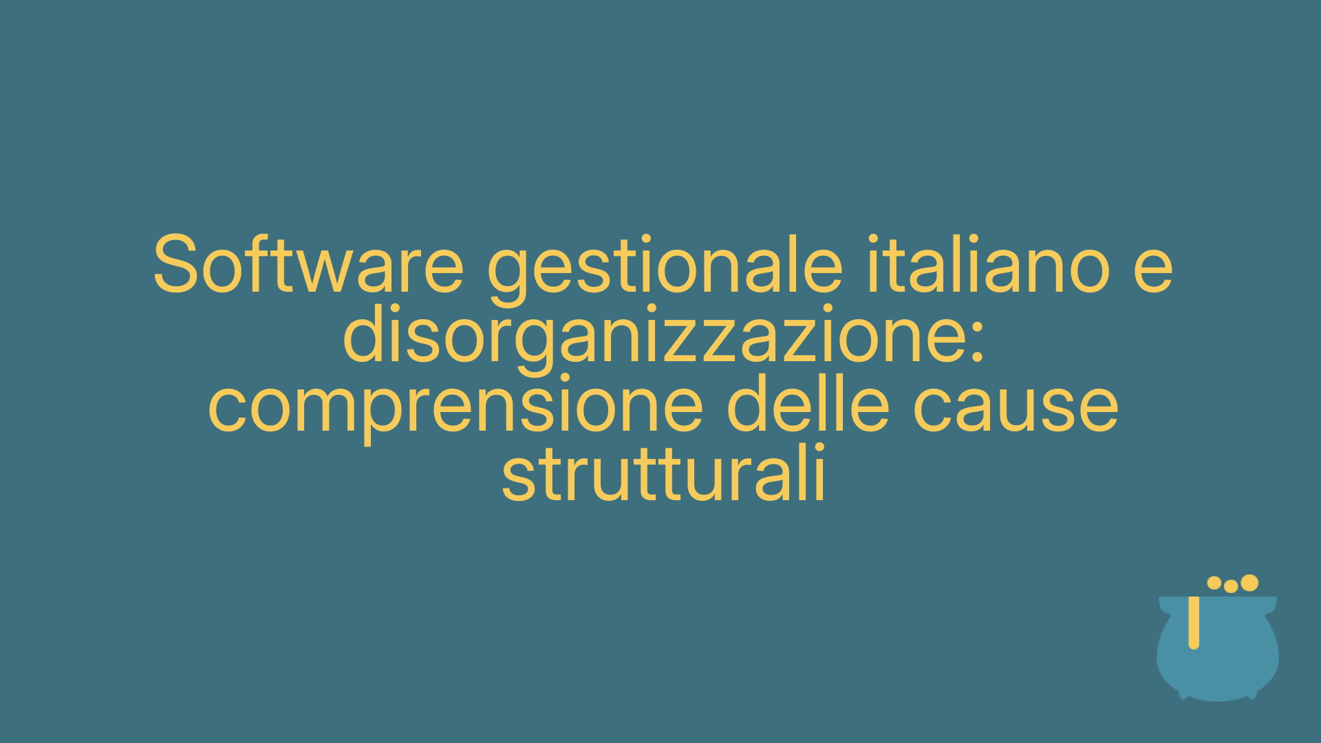 Software gestionale italiano e disorganizzazione: comprensione delle cause strutturali