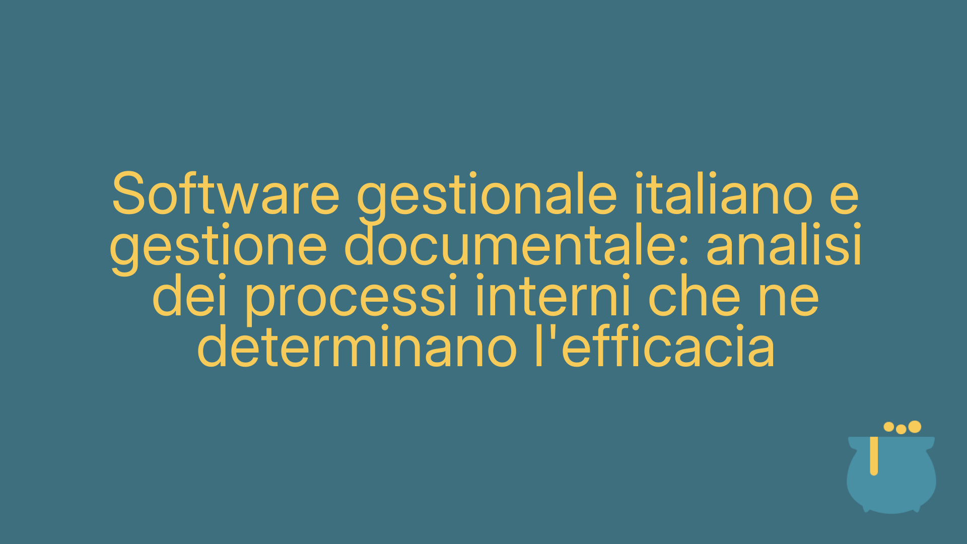 Software gestionale italiano e gestione documentale: analisi dei processi interni che ne determinano l'efficacia
