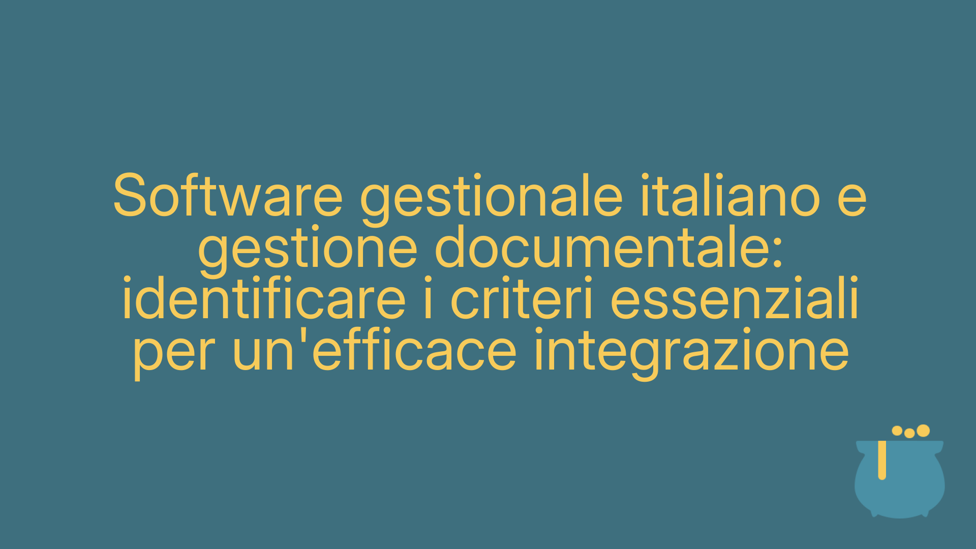 Software gestionale italiano e gestione documentale: identificare i criteri essenziali per un'efficace integrazione