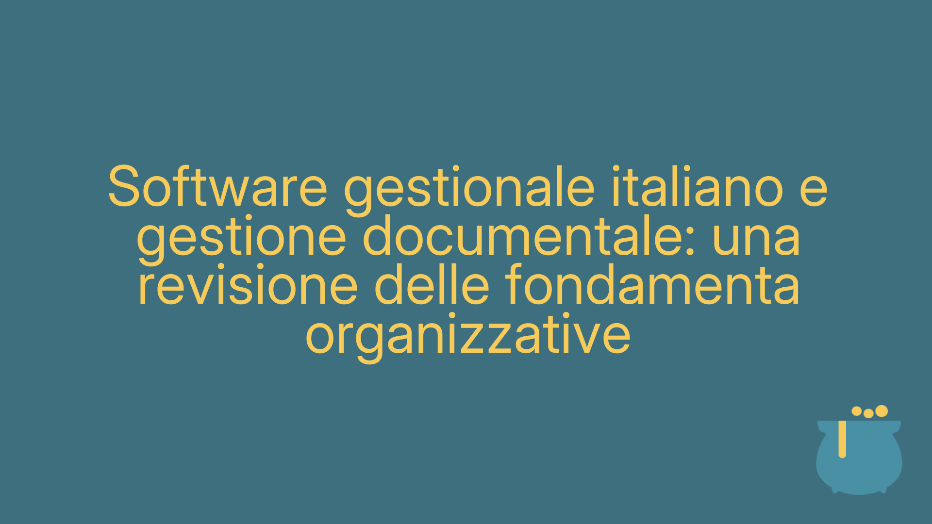 Software gestionale italiano e gestione documentale: una revisione delle fondamenta organizzative
