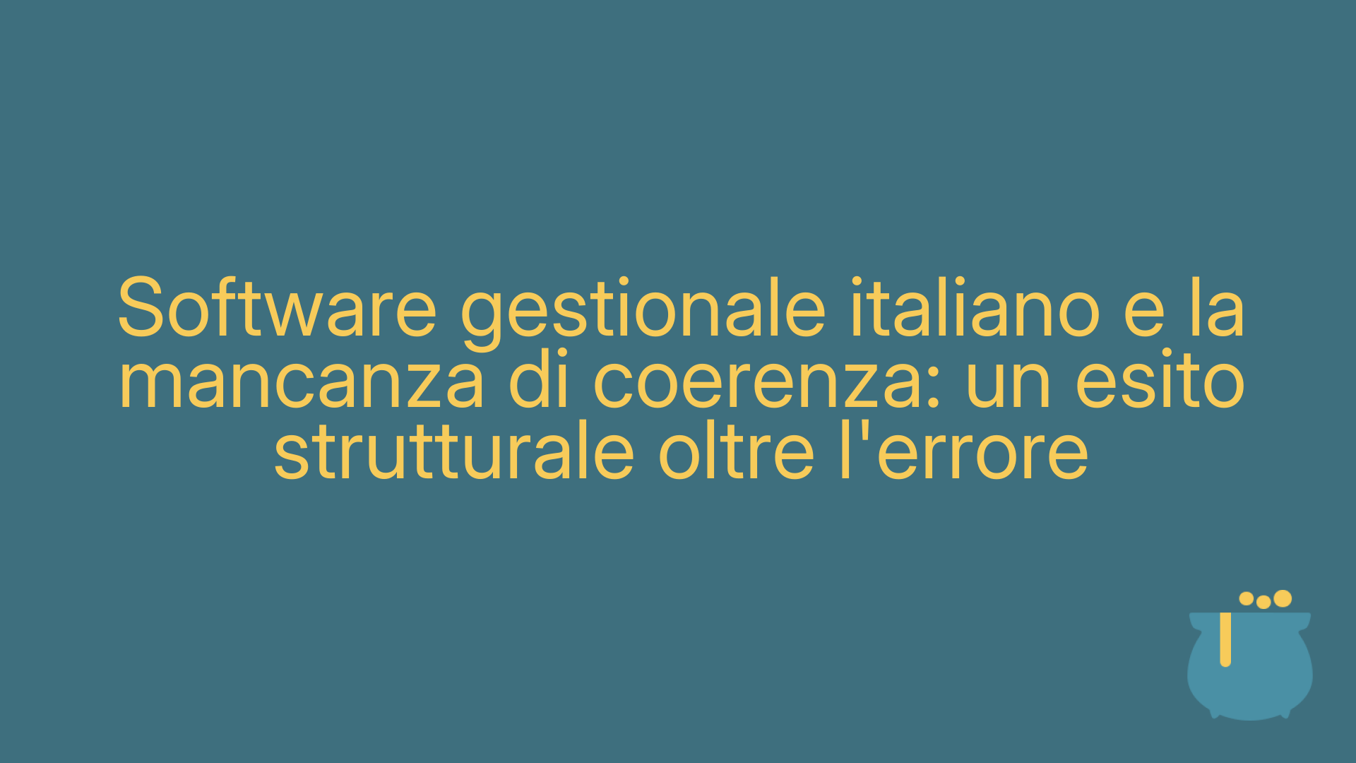 Software gestionale italiano e la mancanza di coerenza: un esito strutturale oltre l'errore