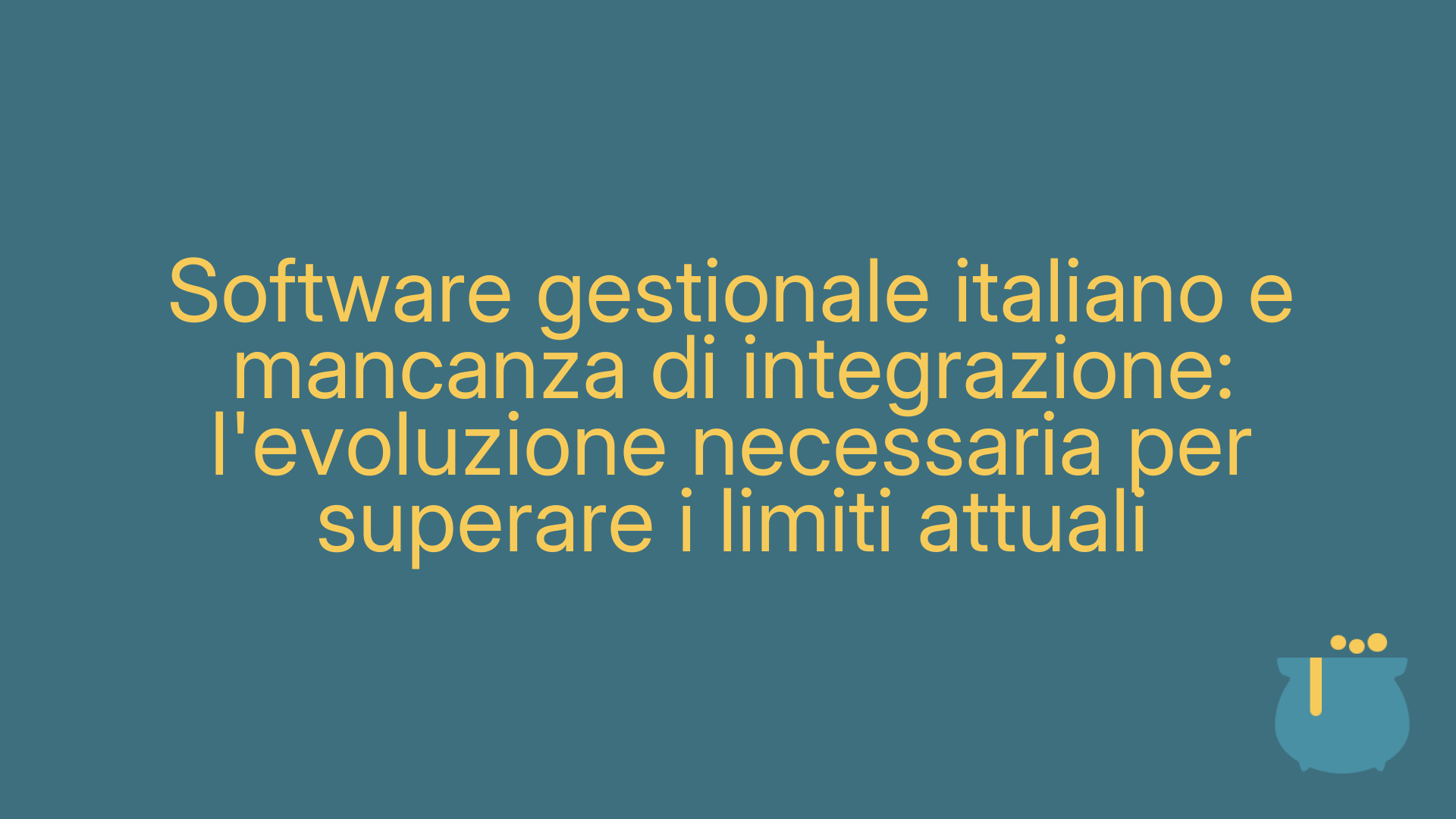 Software gestionale italiano e mancanza di integrazione: l'evoluzione necessaria per superare i limiti attuali
