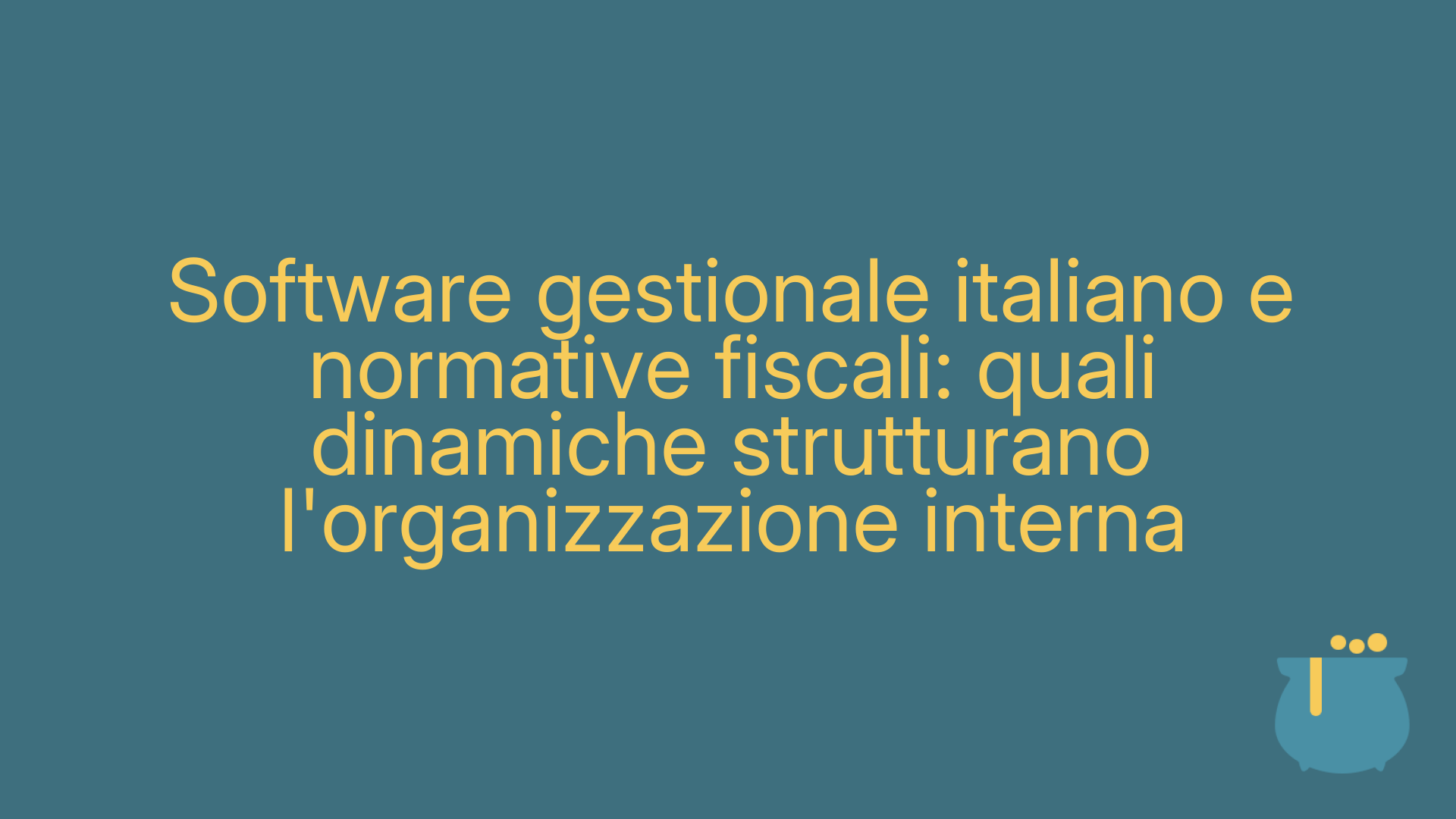 Software gestionale italiano e normative fiscali: quali dinamiche strutturano l'organizzazione interna
