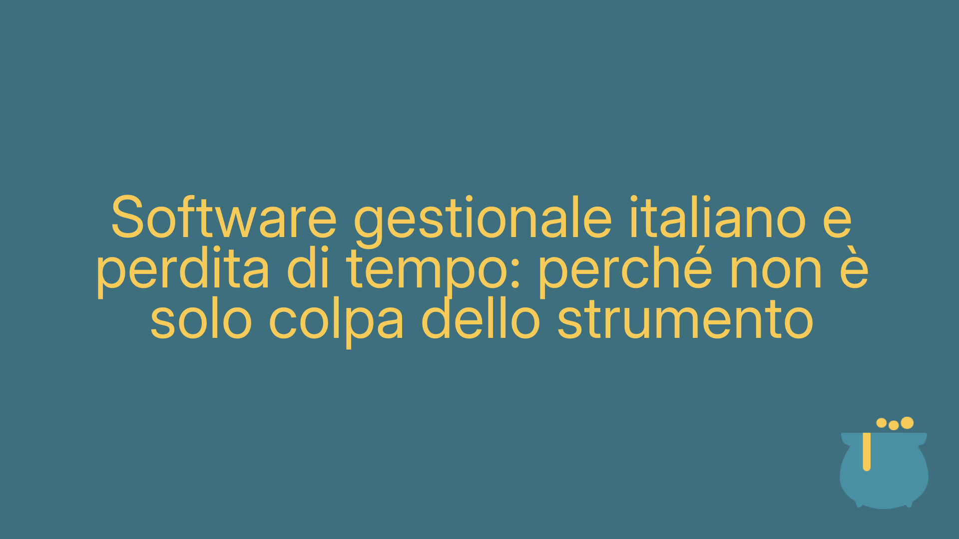Software gestionale italiano e perdita di tempo: perché non è solo colpa dello strumento