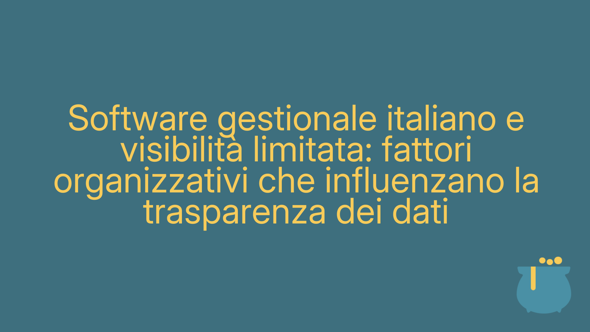 Software gestionale italiano e visibilità limitata: fattori organizzativi che influenzano la trasparenza dei dati