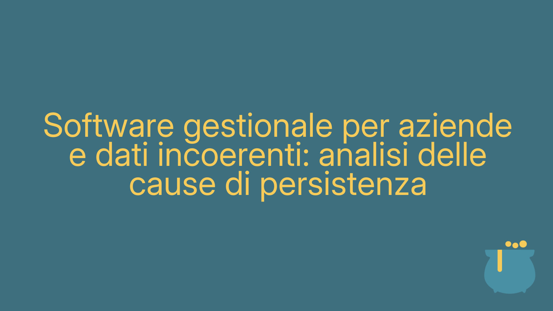 Software gestionale per aziende e dati incoerenti: analisi delle cause di persistenza