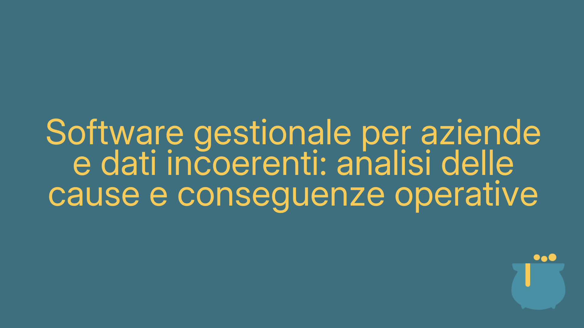 Software gestionale per aziende e dati incoerenti: analisi delle cause e conseguenze operative
