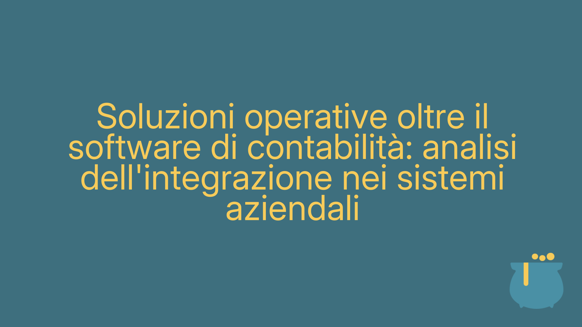 Soluzioni operative oltre il software di contabilità: analisi dell'integrazione nei sistemi aziendali