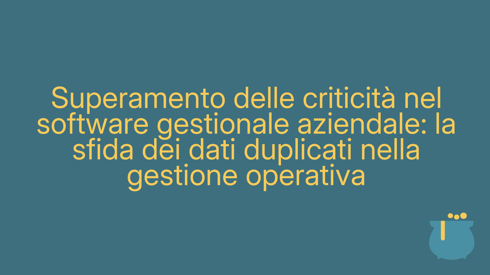 Superamento delle criticità nel software gestionale aziendale: la sfida dei dati duplicati nella gestione operativa