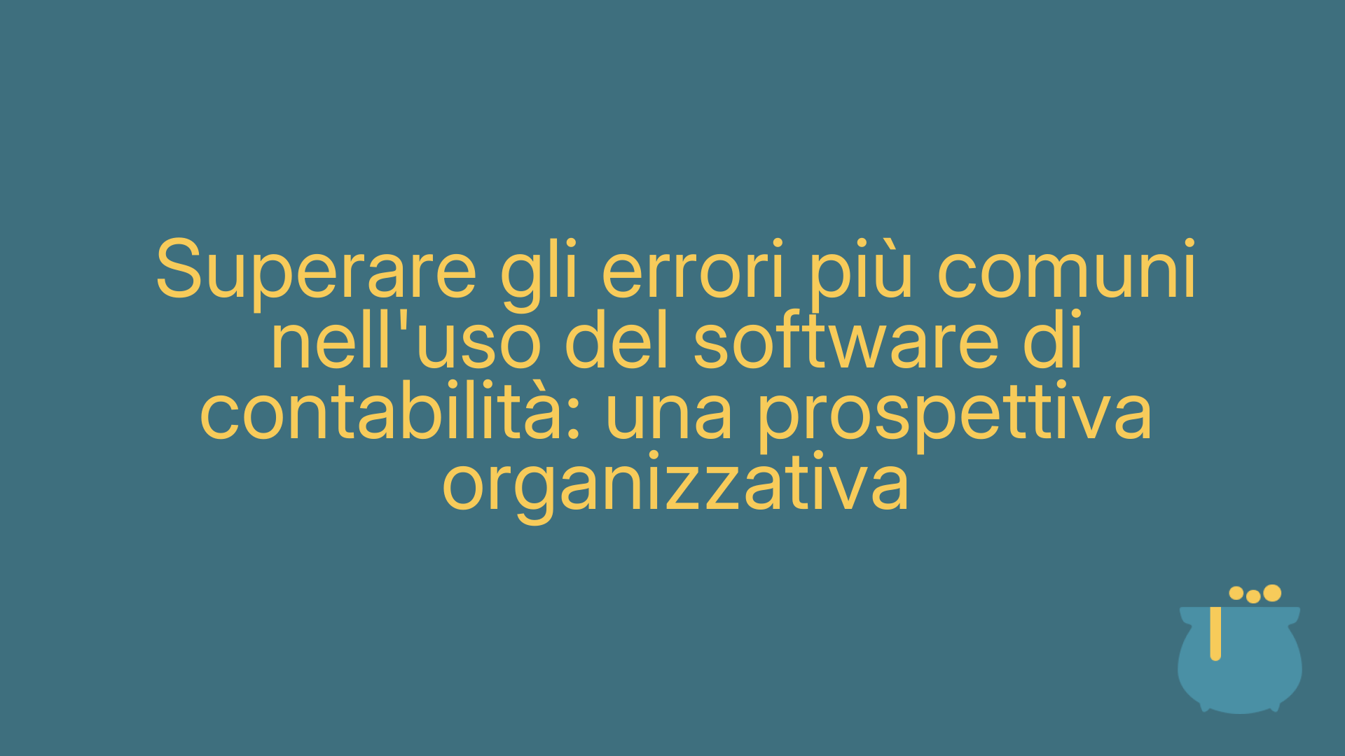 Superare gli errori più comuni nell'uso del software di contabilità: una prospettiva organizzativa
