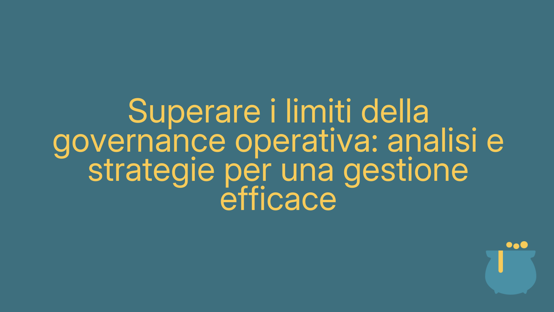 Superare i limiti della governance operativa: analisi e strategie per una gestione efficace