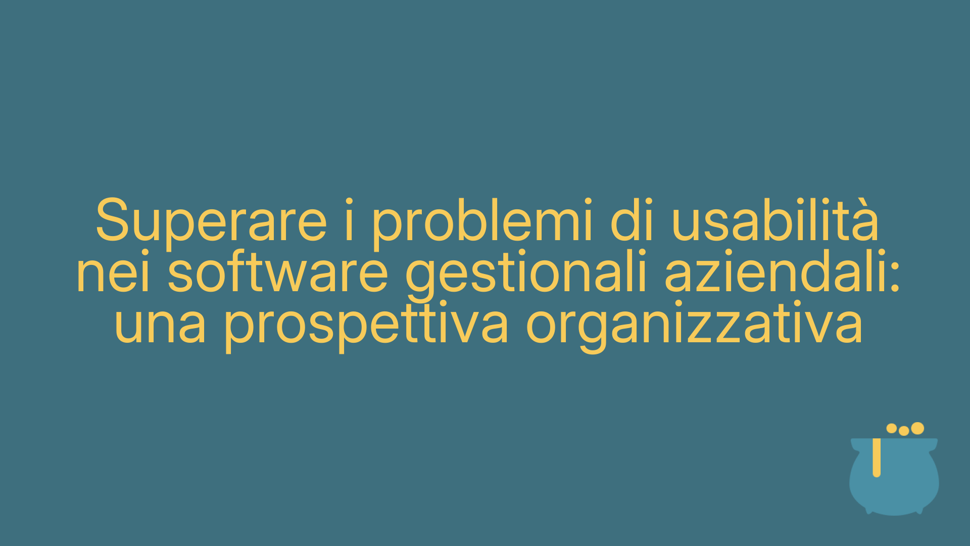 Superare i problemi di usabilità nei software gestionali aziendali: una prospettiva organizzativa