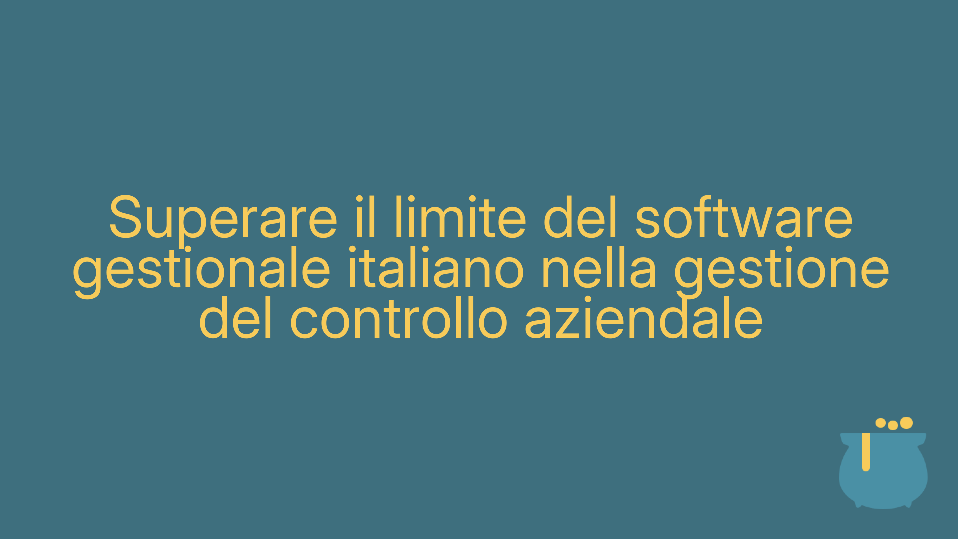 Superare il limite del software gestionale italiano nella gestione del controllo aziendale