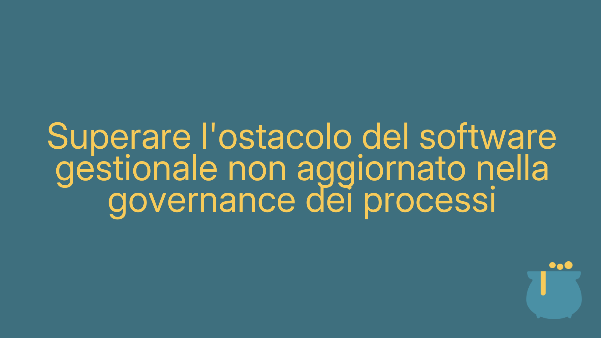 Superare l'ostacolo del software gestionale non aggiornato nella governance dei processi